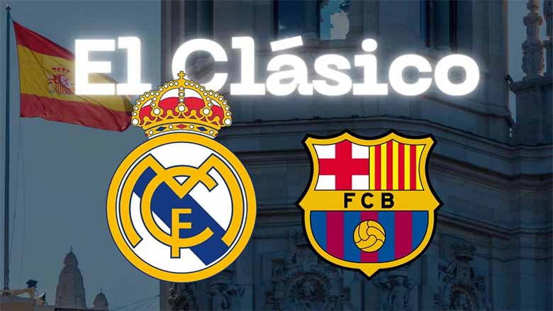 El Clasico là gì? Trận chiến khốc liệt giữa Real và Barcelona