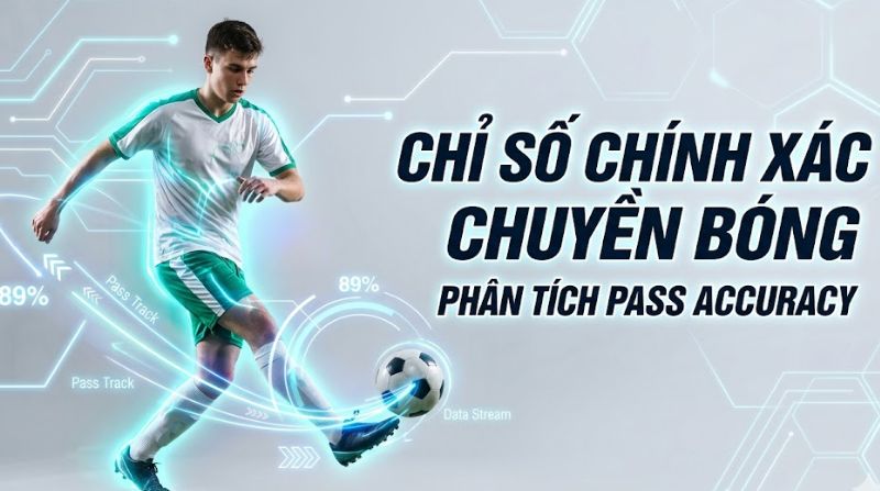 pass-accuracy-la-gi.jpg Pass accuracy là gì? Cách tính tỷ lệ chuyền bóng chính xác
